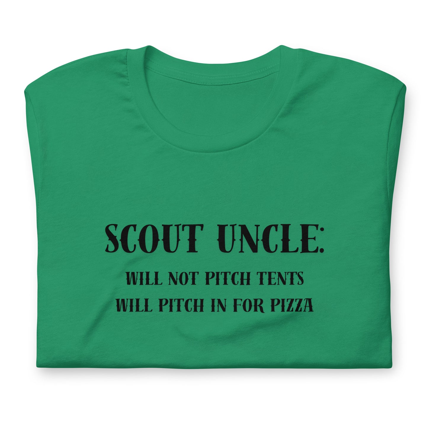 Scout Uncle: Will not pitch tents, will pitch in for pizza - Unisex t-shirt