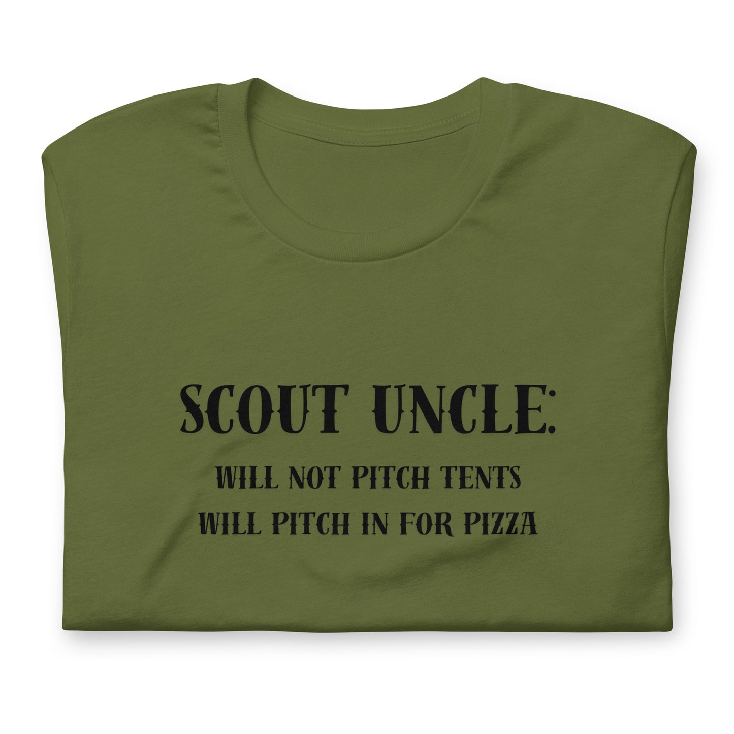 Scout Uncle: Will not pitch tents, will pitch in for pizza - Unisex t-shirt