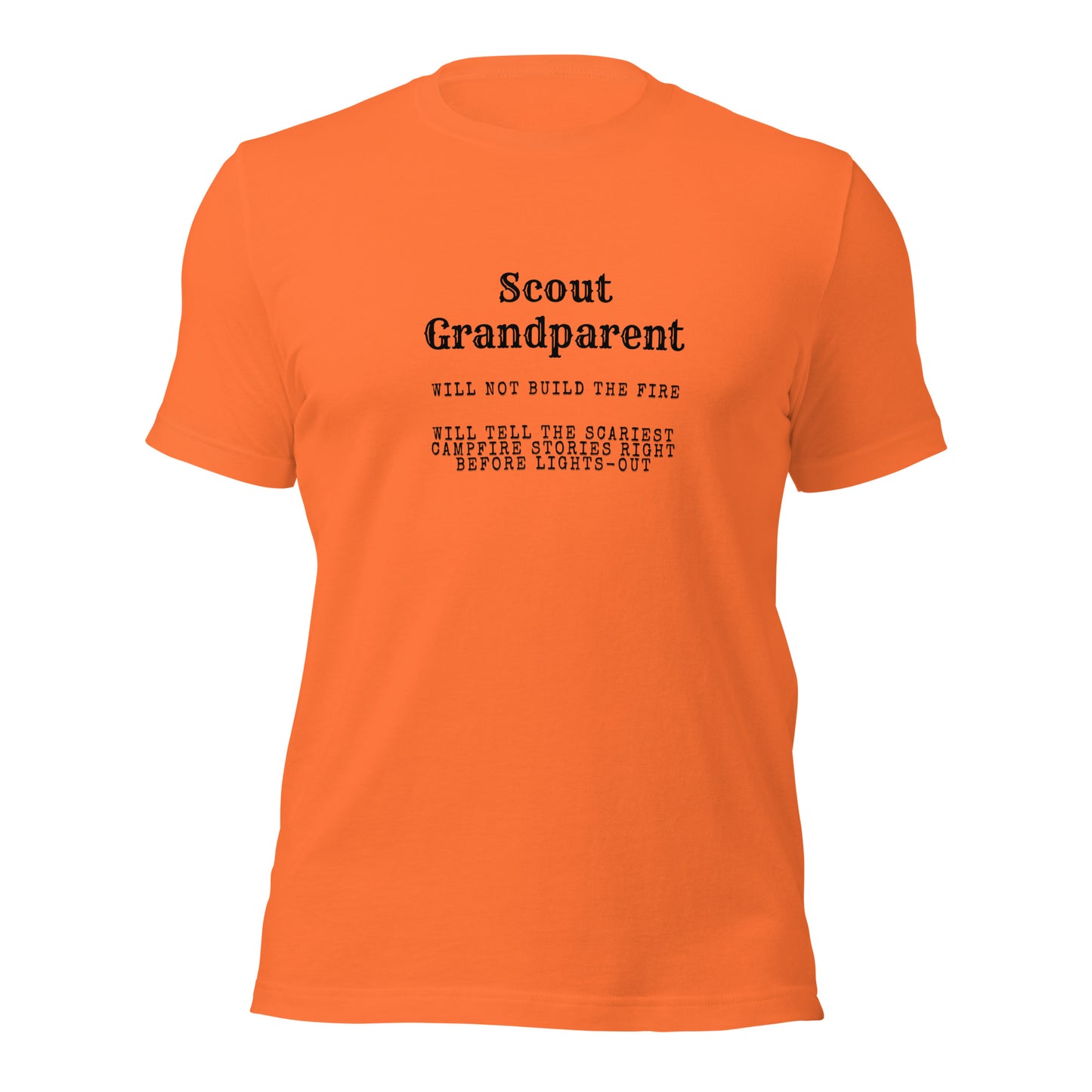 Scout Grandparent: Will not build fire, will tell scariest stories - Unisex t-shirt