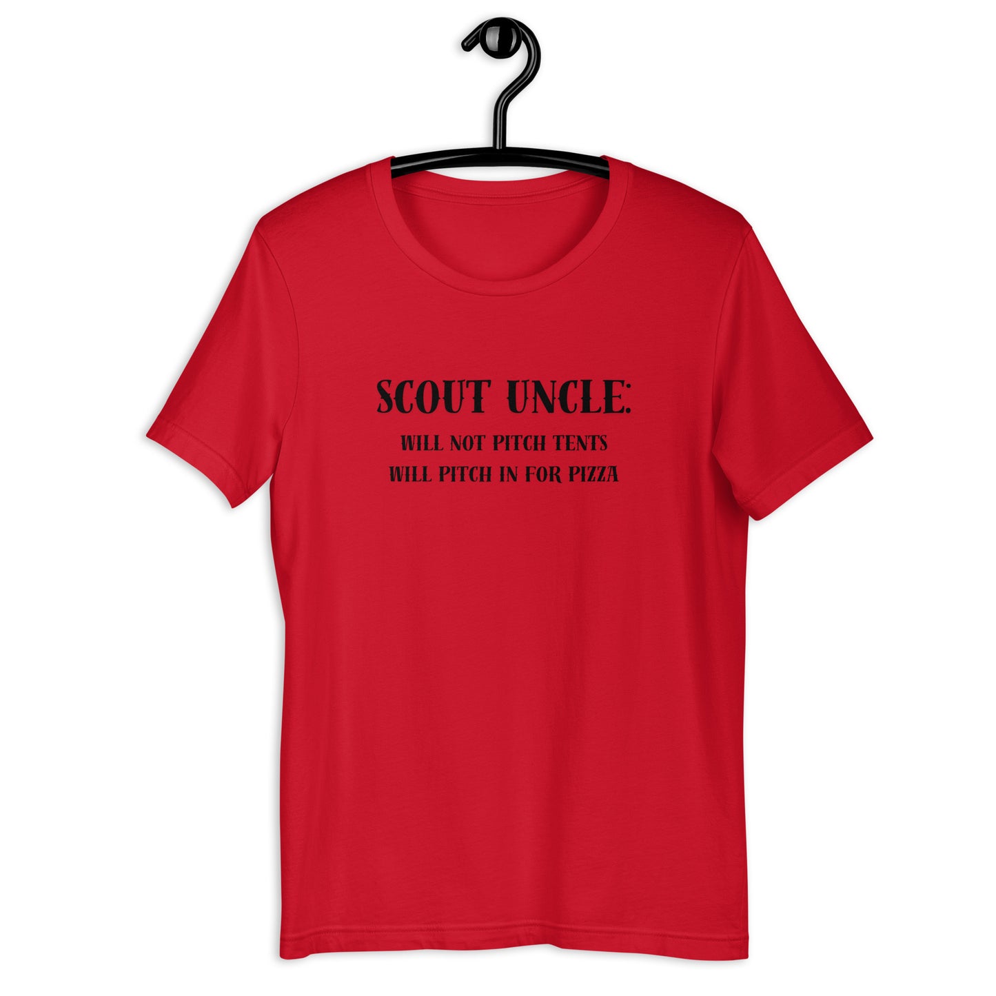 Scout Uncle: Will not pitch tents, will pitch in for pizza - Unisex t-shirt